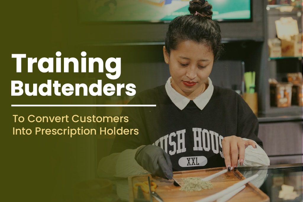 Training Budtenders to Convert Customers Into Prescription Holders